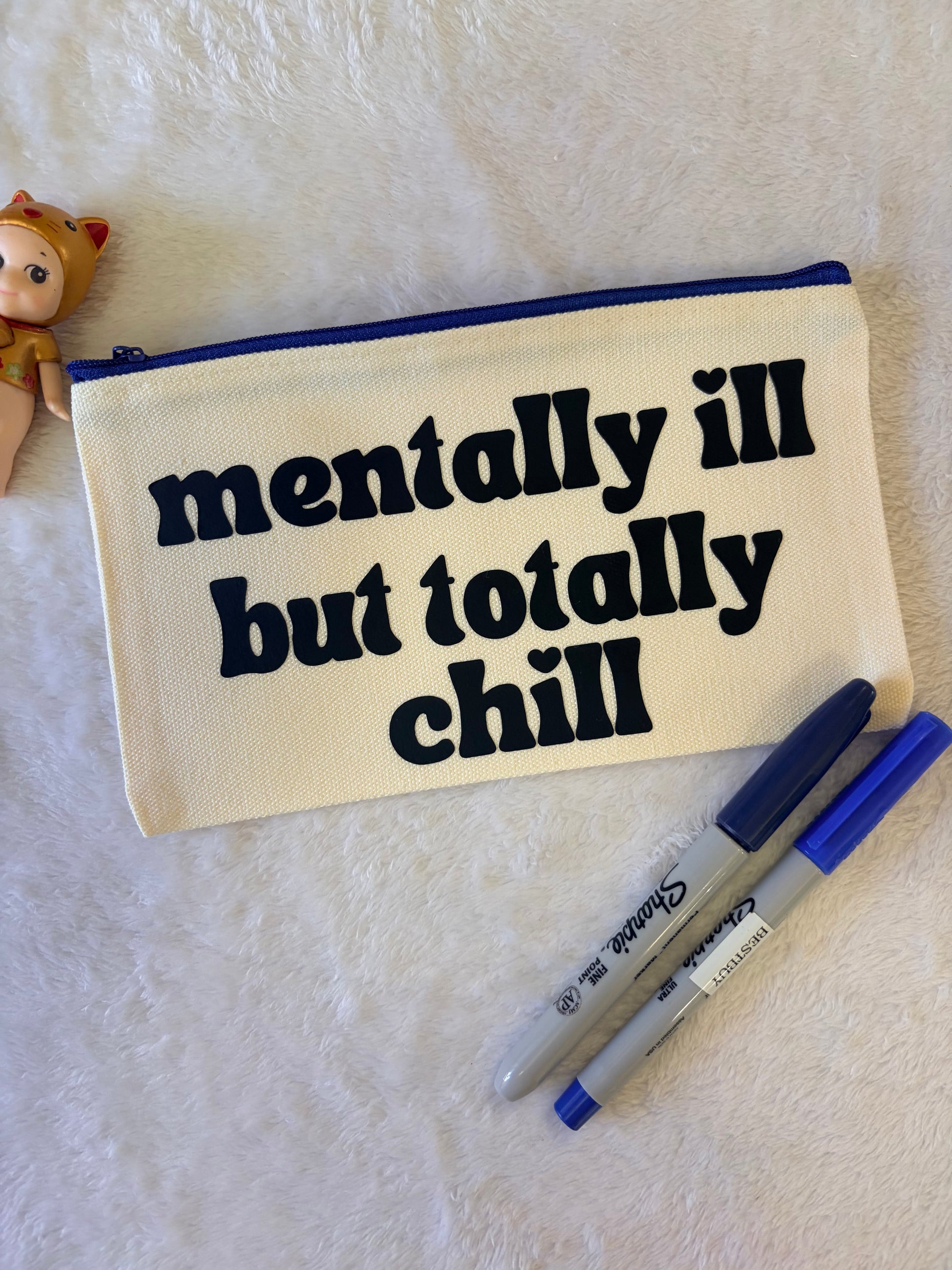 mentally ill but totally chill pouch
